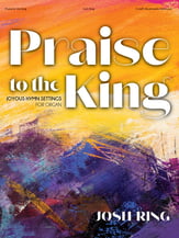 Praise to the King Organ sheet music cover